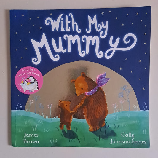 With My Mummy – James Brown & Cally Johnson-Isaacs (Paperback)