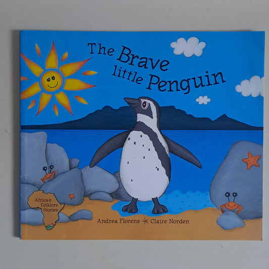 The Brave Little Penguin – Andrea Florens (African Folklore Stories Series)