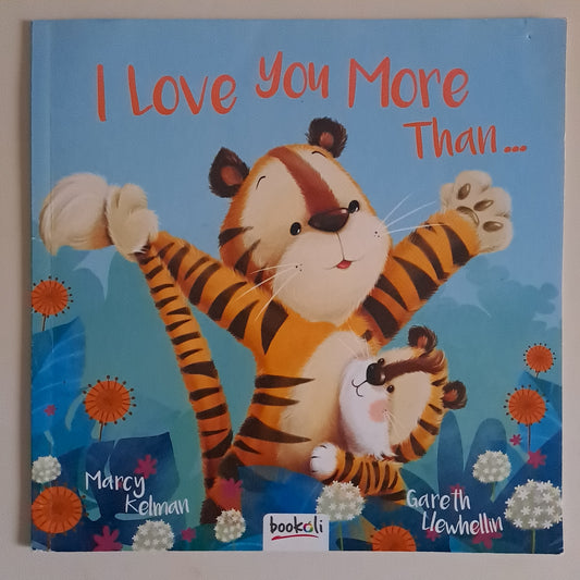 I Love You More Than… – Marcy Kelman (Paperback Picture Book)