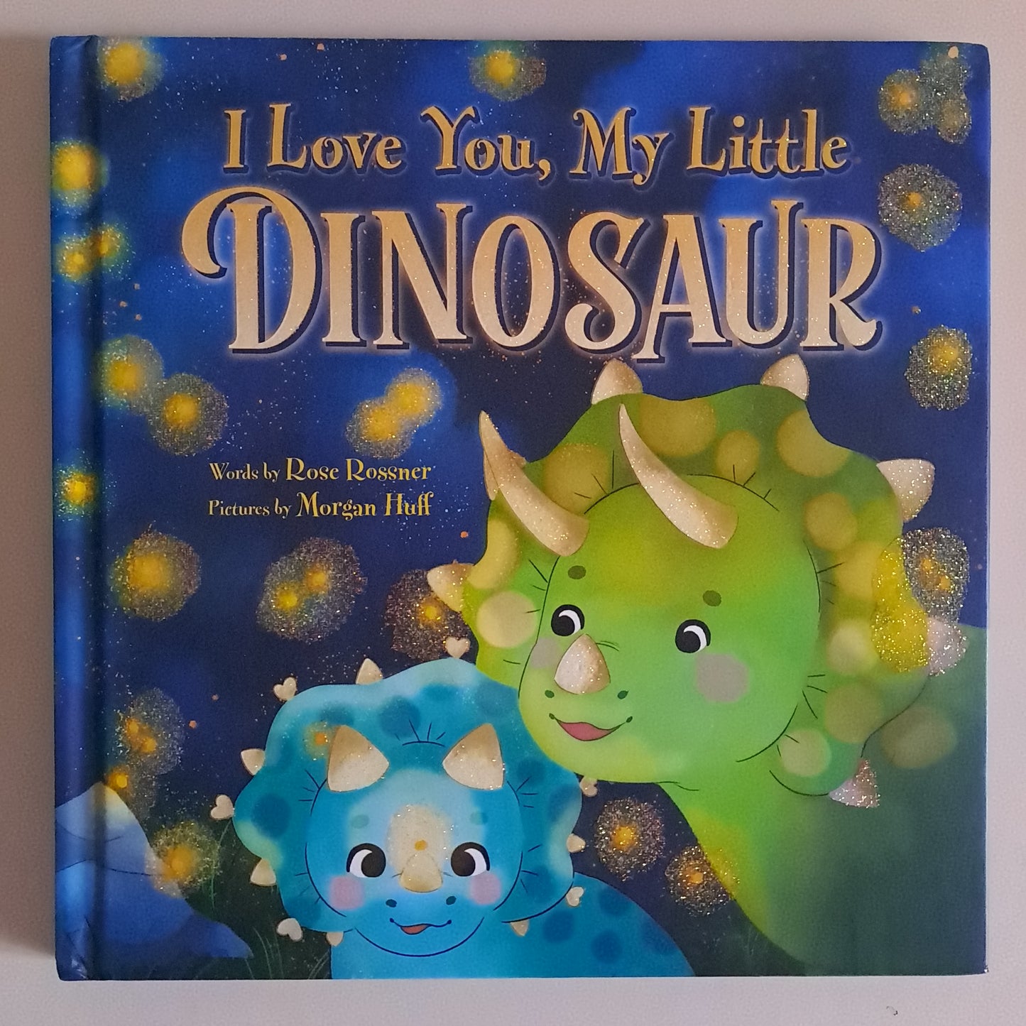 I Love You, My Little Dinosaur – Rose Rossner (Hardcover Picture Book)