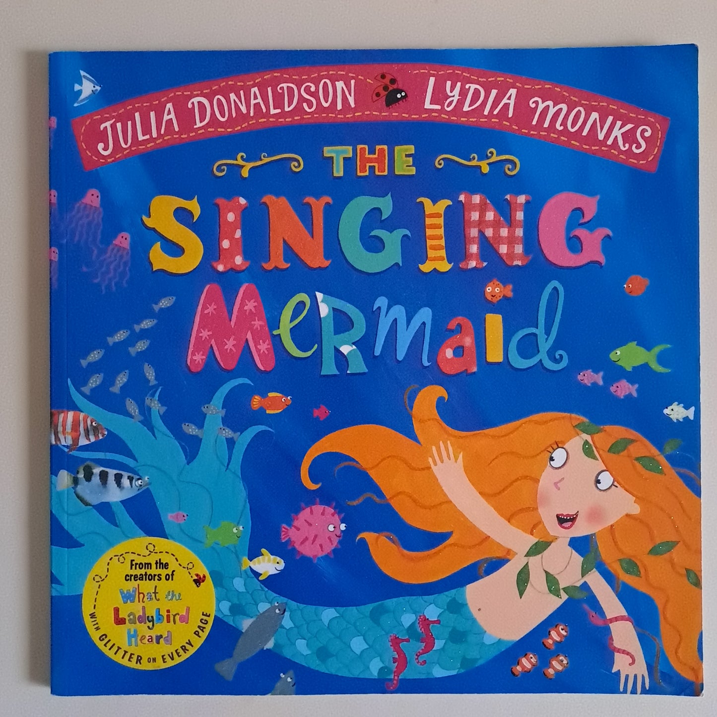 The Singing Mermaid – Julia Donaldson & Lydia Monks (Paperback Picture Book)