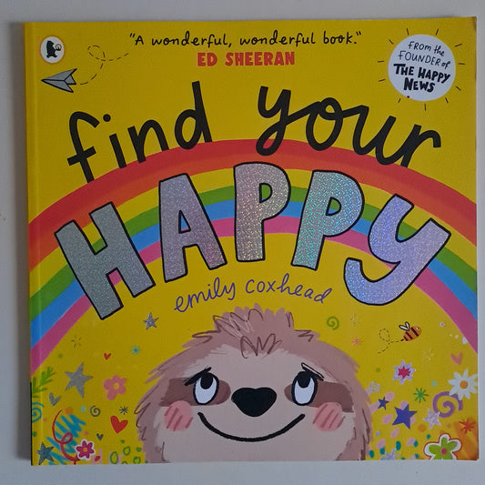 Find Your Happy: An Uplifting Book of Feelings – Emily Coxhead (Paperback)